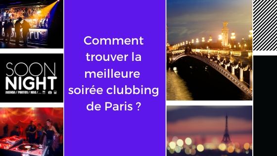 Comment trouver la meilleure  soirée clubbing de Paris ?