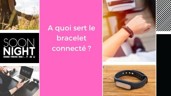 A quoi sert le bracelet connecté ?