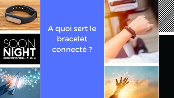 A quoi sert le bracelet connecté ?