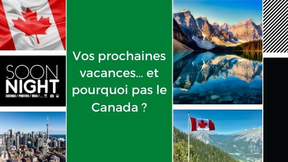 Vos prochaines vacances… et pourquoi pas le Canada ?