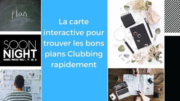 La carte interactive pour trouver les bons plans Clubbing rapidement