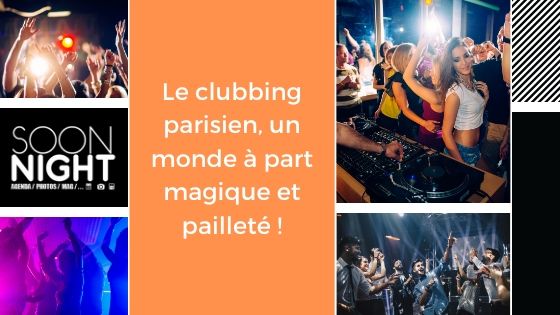 Le clubbing parisien, un monde à part magique et pailleté !