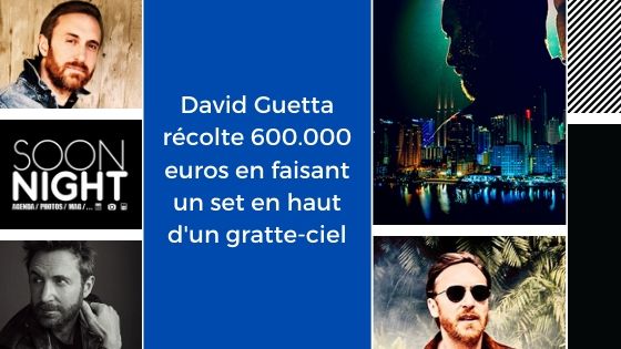 David Guetta récolte 600.000 euros en faisant un set en haut d’un gratte-ciel