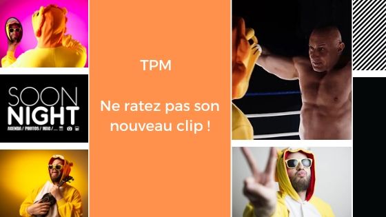 TPM : Ne ratez pas son nouveau clip !