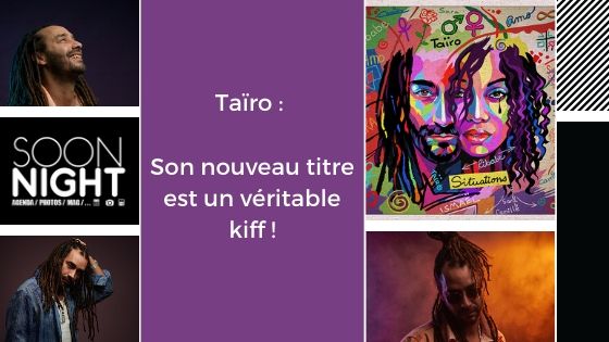 Taïro : Son nouveau titre est un véritable kiff !