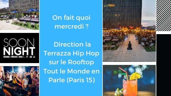 On fait quoi mercredi ? Direction la Terrazza Hip Hop sur le Rooftop Tout le Monde en Parle (Paris 15)