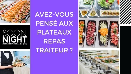 Avez-vous pensé aux plateaux repas traiteur ?