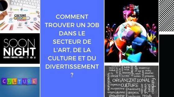 Comment trouver un job dans le secteur de l’art, de la culture et du divertissement ?