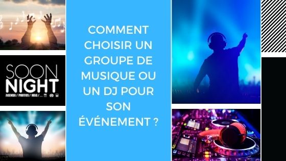 Comment choisir un groupe de musique ou un DJ pour son événement ?