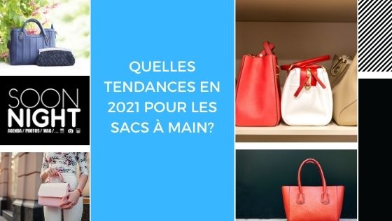 Quelles tendances en 2021 pour les sacs à main?