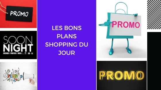 TOP PROMO : les bons plans shopping du jour