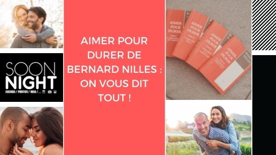 Aimer pour durer de Bernard Nilles : On vous dit tout !