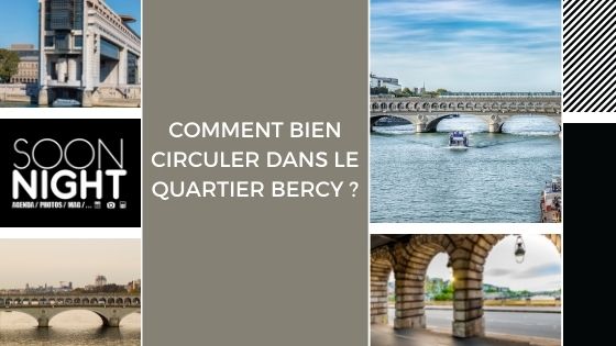 Comment bien circuler dans le quartier Bercy ?