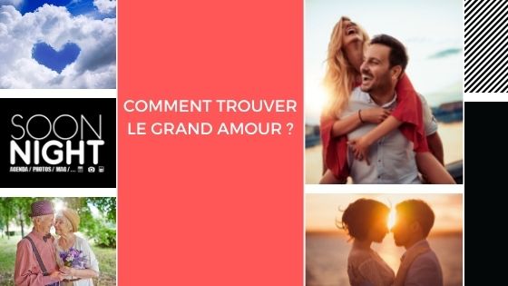 Comment trouver le grand Amour ?