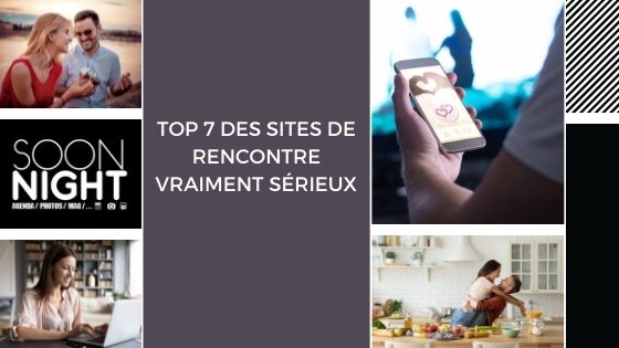 Top 7 des sites de rencontre vraiment sérieux