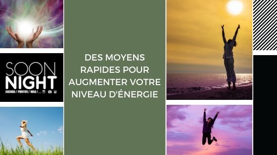 Des moyens rapides pour augmenter votre niveau d’énergie