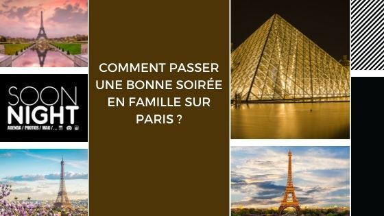 Comment passer une bonne soirée en famille sur Paris ?