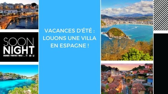 Vacances d’été : louons une villa en Espagne !