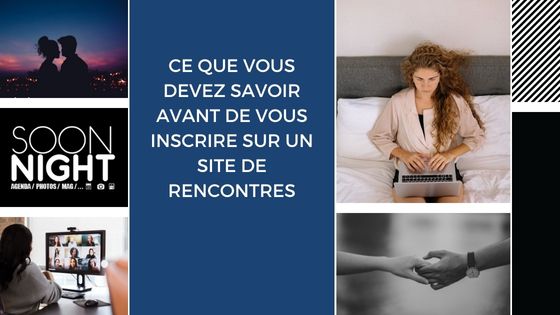 Ce que vous devez savoir avant de vous inscrire sur un site de rencontres