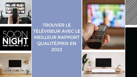 Trouver le téléviseur avec le meilleur rapport qualité/prix en 2022