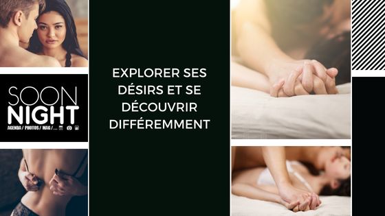 Explorer ses désirs et se découvrir différemment