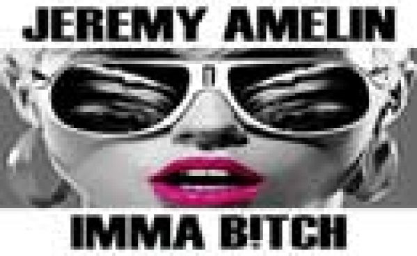 Jeremy Amelin : Imma Bitch