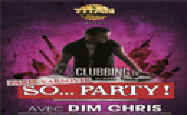 DIM CHRIS – CLUBBING TV PARTY @ TITAN 02/07
