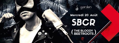 Mercredi 20 août • SBCR (THE BLOODY BEETROOTS)