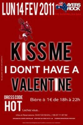 KISS ME I DON’T HAVE A VALENTINE