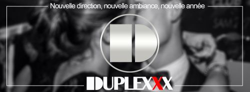 Soirée Clubbing @Duplexxx Night Club