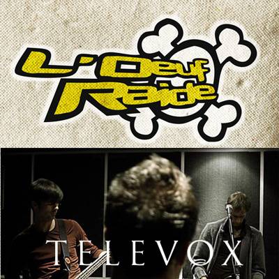 OEUF RAIDE, TELEVOX – 20/06 @ Divan du Monde
