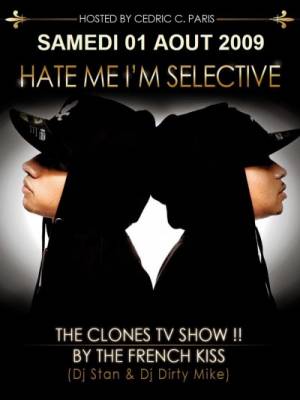 HATE ME I’M SELECTIVE °THE FRENCH KISS SHOW