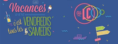 ◈ VACANCES D’ÉTÉ ◈ JUILLET & AOUT @ LC Club