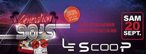 ✖✖ GENERATION 90’S @SCOOP ✖✖