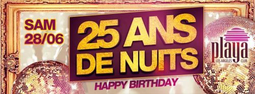 Soirée LES 25 ANS du Playa !!