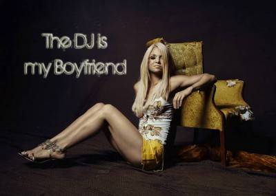 The DJ is my Boyfriend
