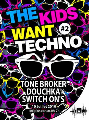 THE KIDS WANT TECHNO ! #2  with Switch On’s/Douchka/Tone Broker
