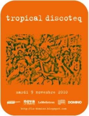 Tropical Discoteq #06 Waaa, Domino et Radio Nova