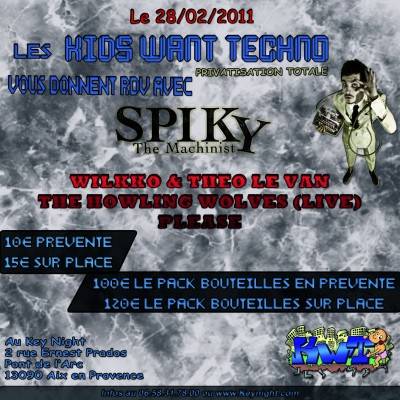 Kids Want Techno 28.2.11 w/ SPIKY THE MACHINIST @ Key Night