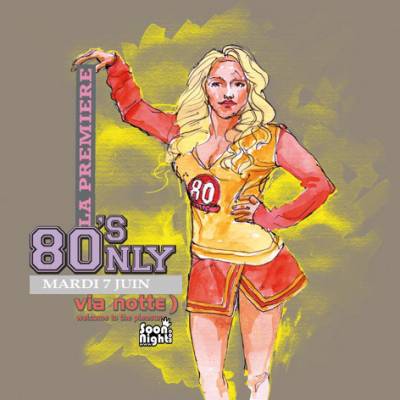 La Première Soirée Année 80 de l’été @ Via Notte