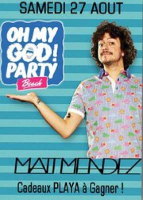 OH MY GOD ! BEACH PARTY By MATT MENDEZ