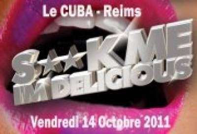 S**k ME, I’m delicious goes to CUBA