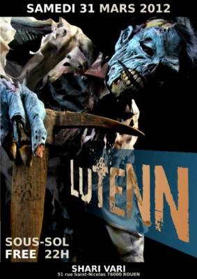 LUTENN :: 31/03/2012 – 22H FREE @ Shari Vari, Rouen