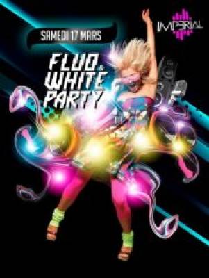 ★ FLUO & WHITE PARTY ★★ IMPERIAL CLUB ★