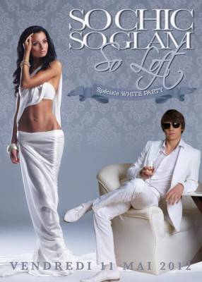 SO CHIC, SO GLAM, SO LOFT spéciale WHITE PARTY