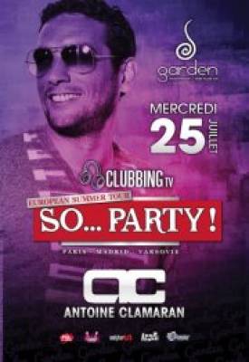 Clubbing TV So Party European Summer Tour 2012 By ANTOINE CLAMARAN