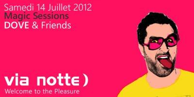 Magique Session by Dove Bombsoda, Dj résident du Via Notte