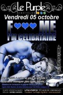 F♥♥♥ ME I’M CELIBATAIRE