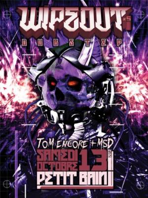 WIPEOUT Dubstep #5 avec TOM ENCORE / M.S.D