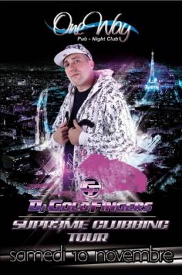 SUPR3ME CLUBBING TOUR by  DJ GOLDFINGERS  @ ONE WAY CLUB
